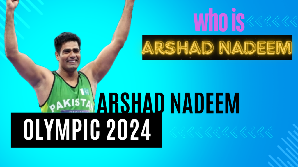 Arshad Nadeem Olympic 2025 “who is arshad nadeem?” Wonder Vibe Hub